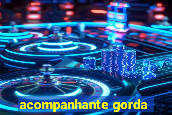 acompanhante gorda